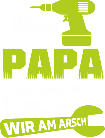 Wenn Papa es nicht reparieren kann, sind wir am arsch