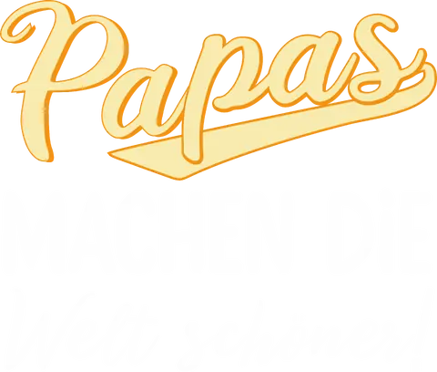 Papas machen die Welt schöner