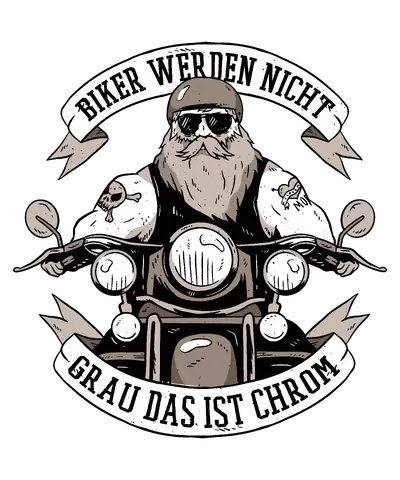 Biker werden nicht grau das ist Chrom