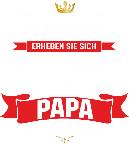 Erheben Sie sich seine Majestät die Papa betritt den Raum